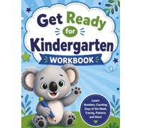 Get Ready for Kindergarten: Counting, Weather, Days of the Week, Months, Sizes, Tracing, Letters and More (Discover Learning Workbooks)