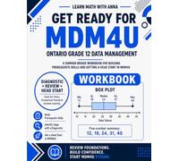 Get Ready for Ontario Grade 12 Data Management (MDM4U): A Summer Bridge Workbook: For Building Prerequisite Skills and Getting a Head Start in Math Class (Get Ready for Ontario Math Class)