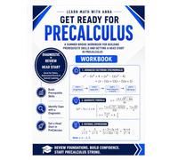Get Ready for PreCalculus | A Summer Bridge Workbook: For Building Prerequisite Skills and Getting a Head Start in PreCalculus (Get Ready for Math Class)