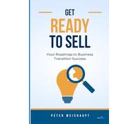 Get Ready to Sell: Your Roadmap to Business Transition Success