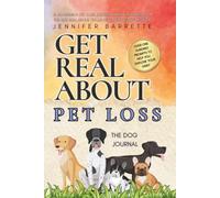 GET REAL ABOUT PET LOSS: The Dog Grief Journal