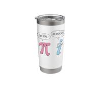Get Real Be Rational Funny Pi Math Teacher Mathematician Stainless Steel Insulated Tumbler