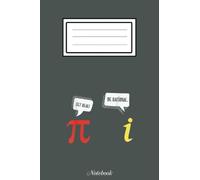 Get Real Be Rational Pi and Imaginary Number Funny Math Notebook: Happy Pi Day Notebook: Blank Lined PI Day Notebook Gift for Math Lover And Math ... Writing and Brainstorming,6x9x110 pages