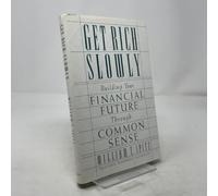 Get Rich Slowly: Building Your Financial Future Through Common Sense