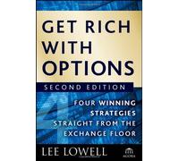 Get Rich with Options: Four Winning Strategies Straight from the Exchange Floor by Lowell, Lee (2009) Hardcover