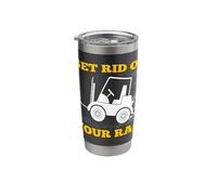 Get Rid of Your Rag Forklift Art for Forklift Driver Stainless Steel Insulated Tumbler