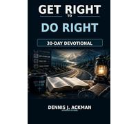 Get Right To Do Right: 30 Day Devotional