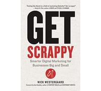 Get Scrappy: Smarter Digital Marketing for Businesses Big and Small
