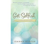 Get Selfish- The Way Is Through by Hunter, Joanna (July 15, 2015) Paperback