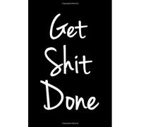 Get Shit Done: Lined Notebook&Journal,Notebook Funny Adult Gag Gift for Writers,6x9 Size,100 Pages,Matte Cover,Quote Sarcasm,Funny Quotes,Quote ... Paper,Cornell Method,Cool Notebook