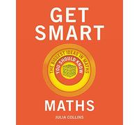 Get Smart: Maths: The Big Ideas You Should Know