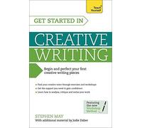 Get Started in Creative Writing (Teach Yourself) 1st edition by May, Stephen, Daber, Jodie (2014) Paperback