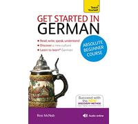 Get Started in German Absolute Beginner Course: (Book and audio support)