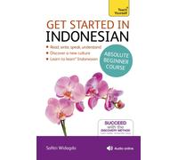 Get Started in Indonesian Absolute Beginner Course : (Book and audio support)