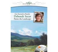Get Started in Pastels: Deborah Secor Paints the Landscape [DVD]