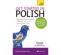 Get Started in Polish Absolute Beginner Course : (Book and audio support)