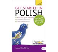 Get Started in Polish Absolute Beginner Course: (Book and audio support)
