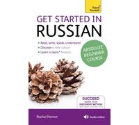 Get Started in Russian Absolute Beginner Course : (Book and audio support)