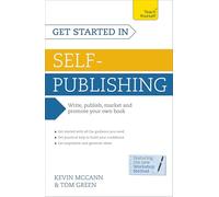Get Started In Self-Publishing: How to write, publish, market and promote your own book (Teach Yourself)