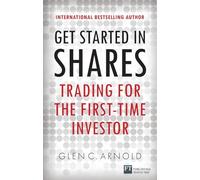 Get Started in Shares : Trading for the First-Time Investor