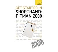 Get Started In Shorthand: Pitman 2000 : Master the basics of shorthand: a beginner's introduction to Pitman 2000