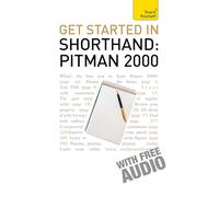 Get Started In Shorthand: Pitman 2000: Master the basics of shorthand: a beginner's introduction to Pitman 2000 (TY Business Skills 2010th edition)