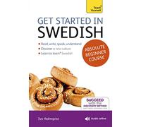 Get Started in Swedish Absolute Beginner Course: (Book and audio support) (Teach Yourself)