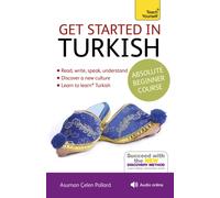 Get Started in Turkish Absolute Beginner Course : (Book and audio support)
