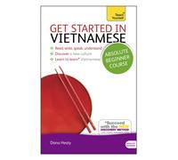 Get Started in Vietnamese Absolute Beginner Course : (Book and audio support)