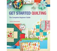 Get Started Quilting: The Complete Beginner Guide