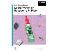 Get Started with Micropython on Raspberry Pi Pico: The Official Raspberry Pi Pico Guide