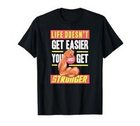 Get Stronger Life Not Easy Gym T-Shirt