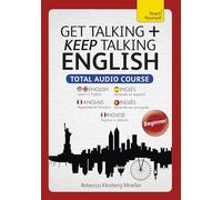 Get Talking and Keep Talking English Total Audio Course: (Audio pack) The essential short course for speaking and understanding with confidence (Teach Yourself)