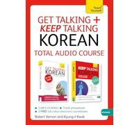 Get Talking and Keep Talking Korean Total Audio Course: The essential short course for speaking and understanding with confidence (Teach Yourself)