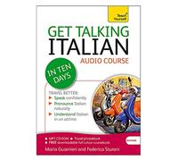 Get Talking Italian in Ten Days Beginner Audio Course: (Audio pack) The essential introduction to speaking and understanding (Teach Yourself)