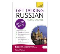 Get Talking Russian in Ten Days Beginner Audio Course: (Audio pack) The essential introduction to speaking and understanding (Teach Yourself Language)