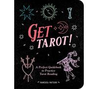 Get Tarot!: A Perfect Guidebook to Practice Tarot Reading