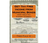 Get Tax Free Income from Municipal Bonds: High Yield Tax Exempt Interest