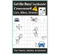 Get the Buzz! Go Electric Crossword: Bikes, Cars, and Drones: For teens, adults, and seniors