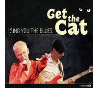 Get the Cat - I Sing You the Bluea