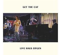 Get the Cat - Live Haus Eifgen