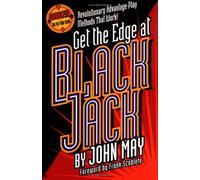 Get the Edge at Blackjack: Revolutionary Advantage Play Methods That Work! (Scoblete Get-the-Edge Series)