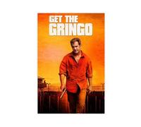 Get The Gringo Movie Poster Canvas Poster Wall Art Decor Print Picture Paintings for Living Room Bedroom Decoration 20x30inch(50x75cm)