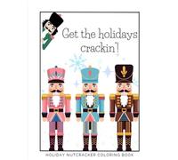 Get the holidays crackin': Holiday Nutcracker Coloring Book