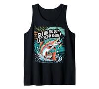 Get The Rod Out Let The Fun Begin Fishing Tank Top