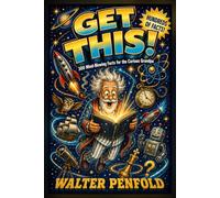 GET THIS!: 300 Mind-Blowing Facts for the Grandpa Who Has Everything - Fascinating Trivia & Boredom Busters for Curious Minds