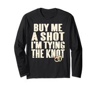 Get This Guy a Shot Before I Tie the Knot Party Long Sleeve T-Shirt