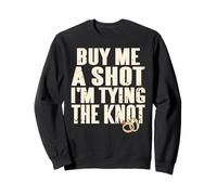Get This Guy a Shot Before I Tie the Knot Party Sweatshirt