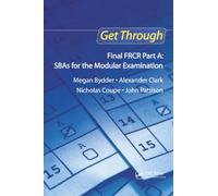 Get Through Final FRCR Part A: SBAs for the Modular Examination