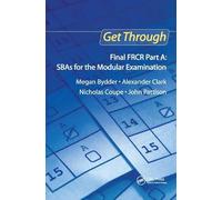 Get Through Final FRCR Part A: SBAs for the Modular Examination